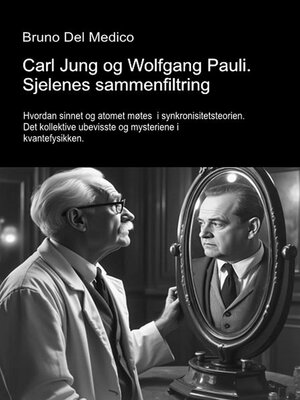cover image of Carl Jung og Wolfgang Pauli. Sjelenes sammenfiltring.
